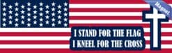 10in x 3in I Stand for the Flag I Kneel for the Cross Magnet