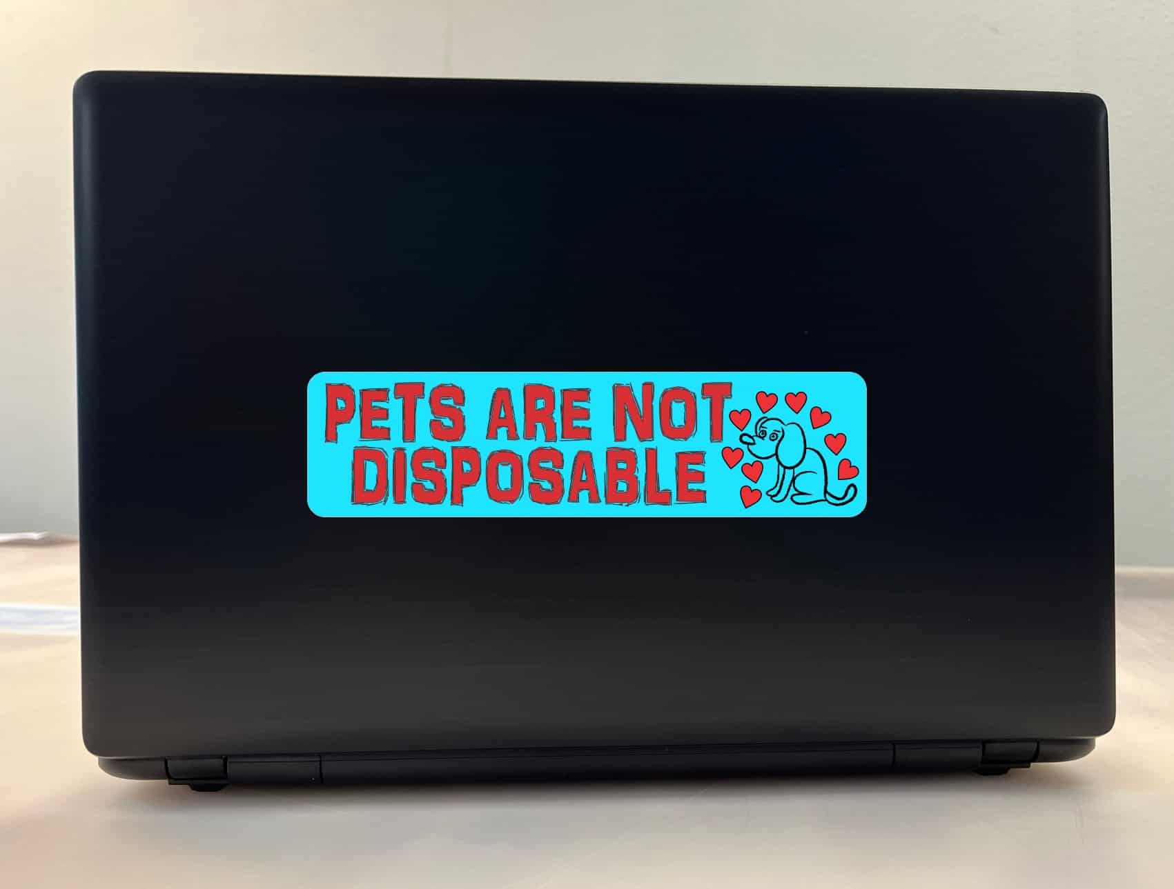 8in x 2in Pets Are Not Disposable Sticker