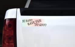 10in x 3in Be Happy Have Fun Do Good Magnet