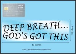 10in x 3in Deep Breath... Gods Got This Magnet