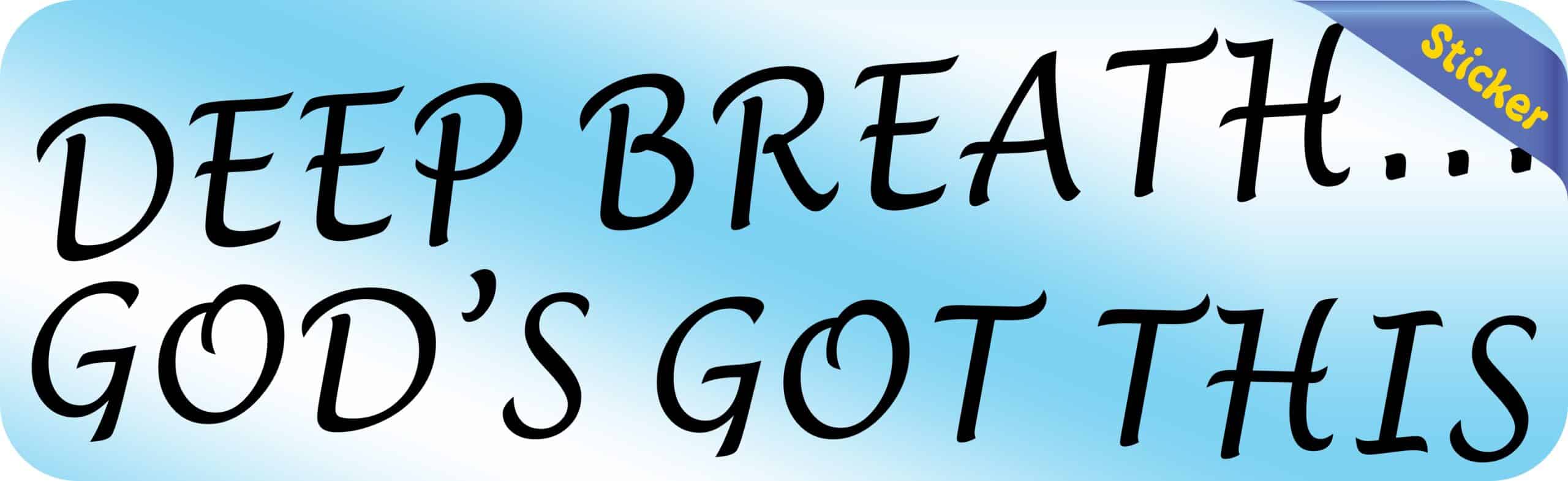 10in x 3in Deep Breath... God's Got This Sticker