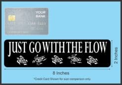 8in x 2in Just Go With the Flow Magnet
