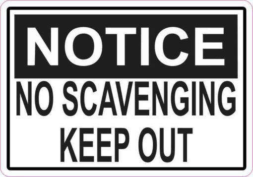 Notice No Scavenging Keep Out Permanent Vinyl Sticker