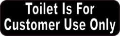 Toilet Is For Customer Use Only Magnet