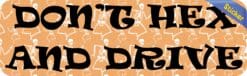 10in x 3in Don't Hex and Drive Bumper Sticker