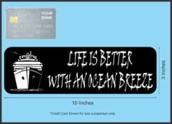 10in x 3in Life Is Better With an Ocean Breeze Bumper Sticker