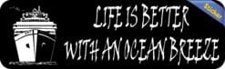 10in x 3in Life Is Better With an Ocean Breeze Bumper Sticker