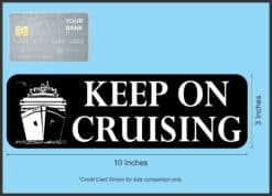 10in x 3in Keep on Cruising Magnet