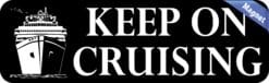 10in x 3in Keep on Cruising Magnet