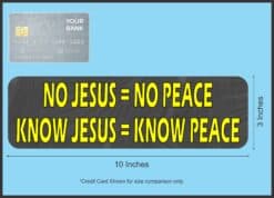 10in x 3in Know Jesus Know Peace Magnet
