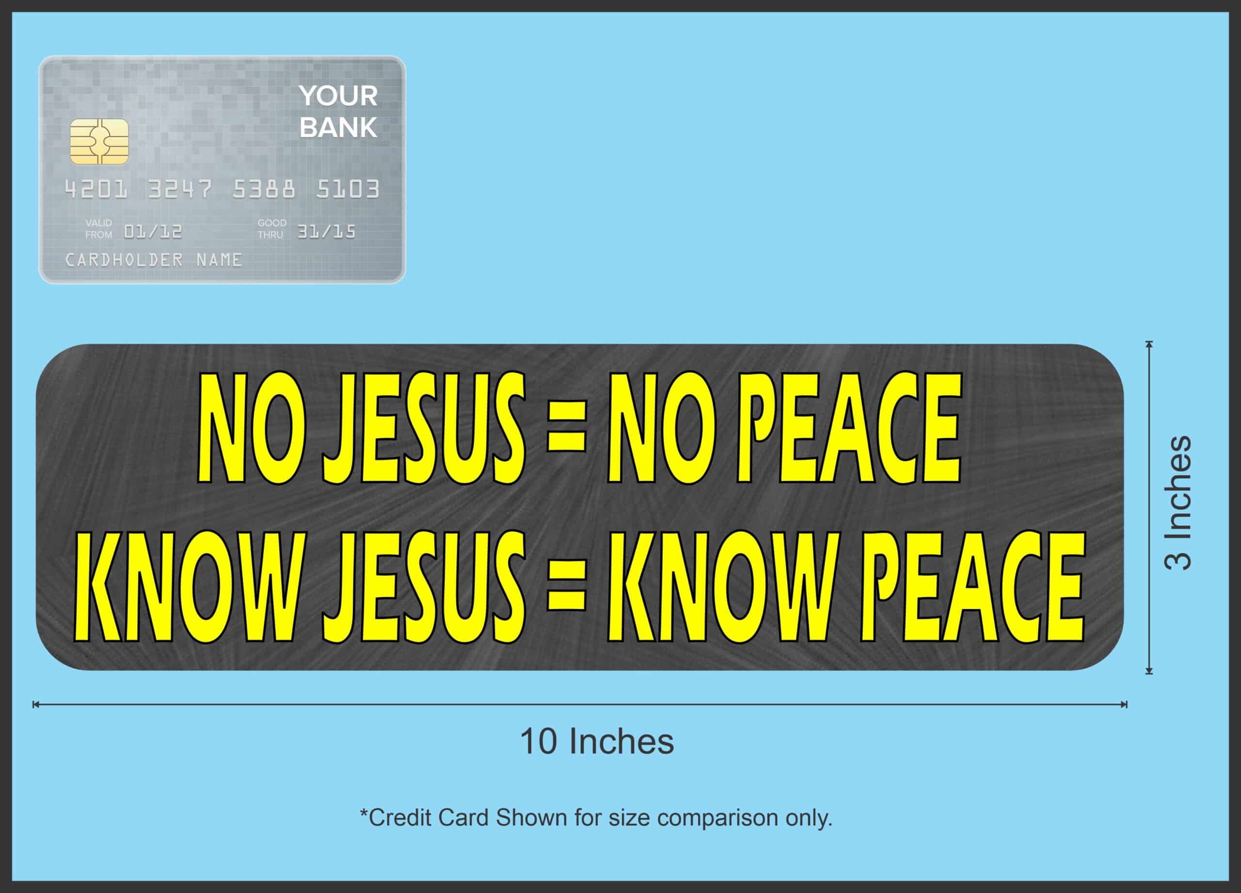 10in x 3in Know Jesus Know Peace Bumper Sticker