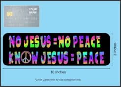10in x 3in Colorful No Jesus No Peace Bumper Sticker