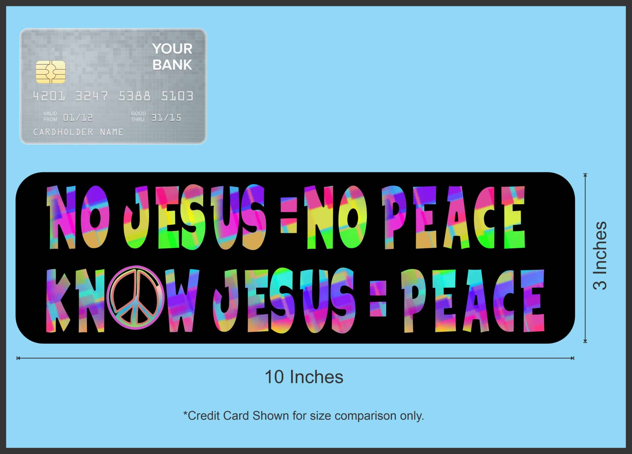 10in x 3in Colorful No Jesus No Peace Bumper Sticker