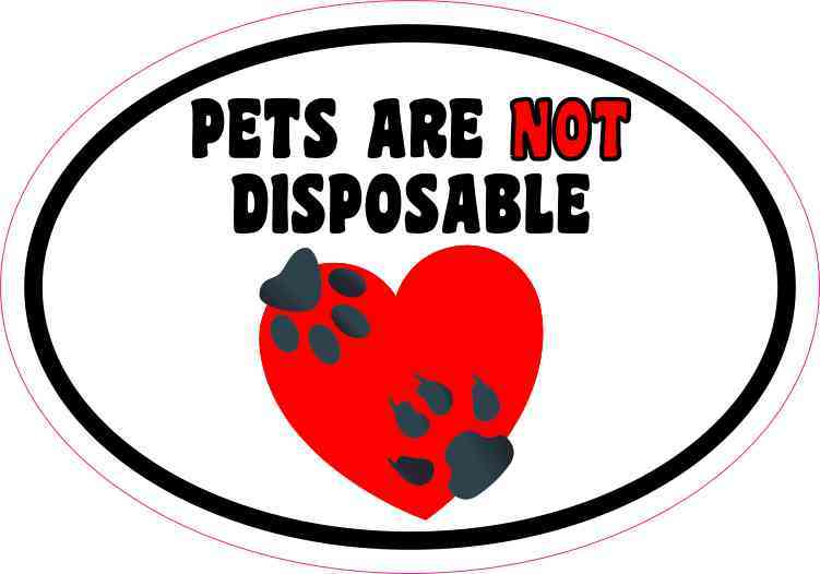 Oval Pets Are Not Disposable Sticker