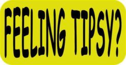 Fluorescent Yellow Feeling Tipsy Sticker