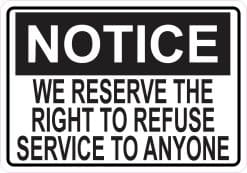 5inx3.5in Notice We Reserve the Right to Refuse Service to Anyone Sticker
