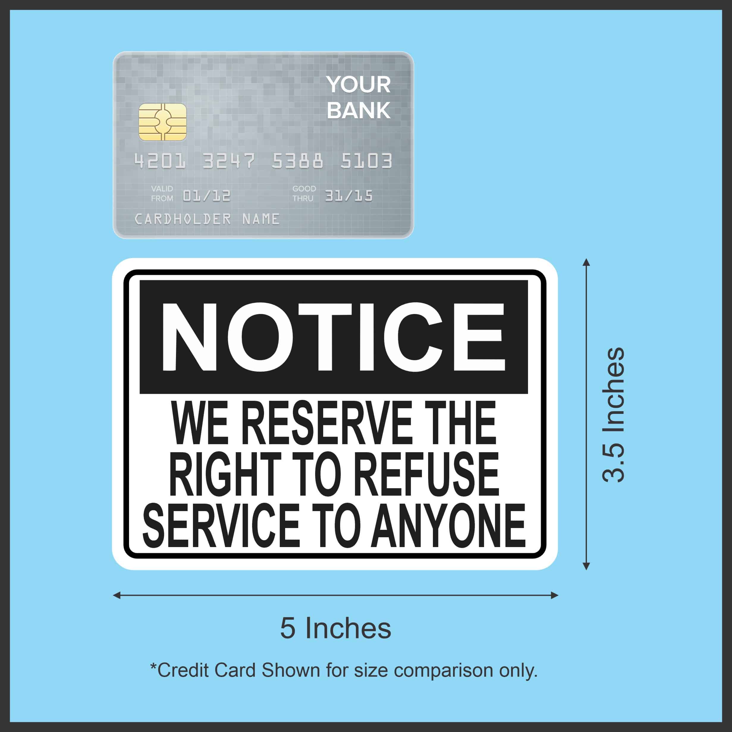 5inx3.5in Notice We Reserve the Right to Refuse Service to Anyone Sticker - Image 5