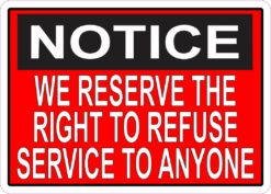 Red We Reserve the Right to Refuse Service to Anyone Magnet