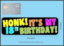 10in x 3in Honk! It's My 18th Birthday Bumper Sticker