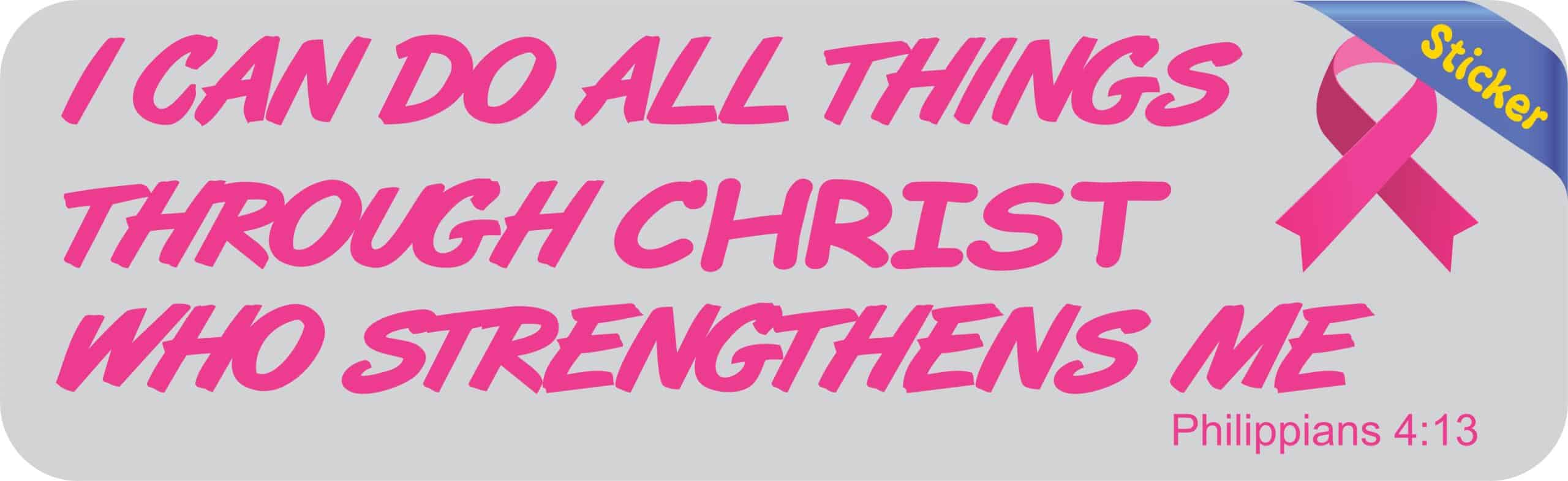 10in x 3in Philippians 4:13 Breast Cancer Bumper Sticker