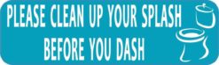 Please Clean Up Your Splash Before You Dash Magnet