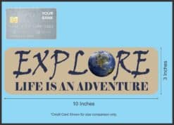 10in x 3in Explore Life Is An Adventure Magnet