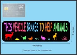 10in x 3in This Vehicle Brakes to Help Animals Bumper Sticker