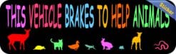 10in x 3in This Vehicle Brakes to Help Animals Bumper Sticker