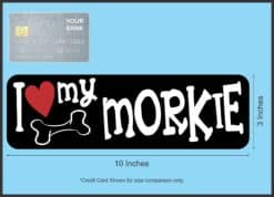 10in x 3in I Love My Morkie Magnet