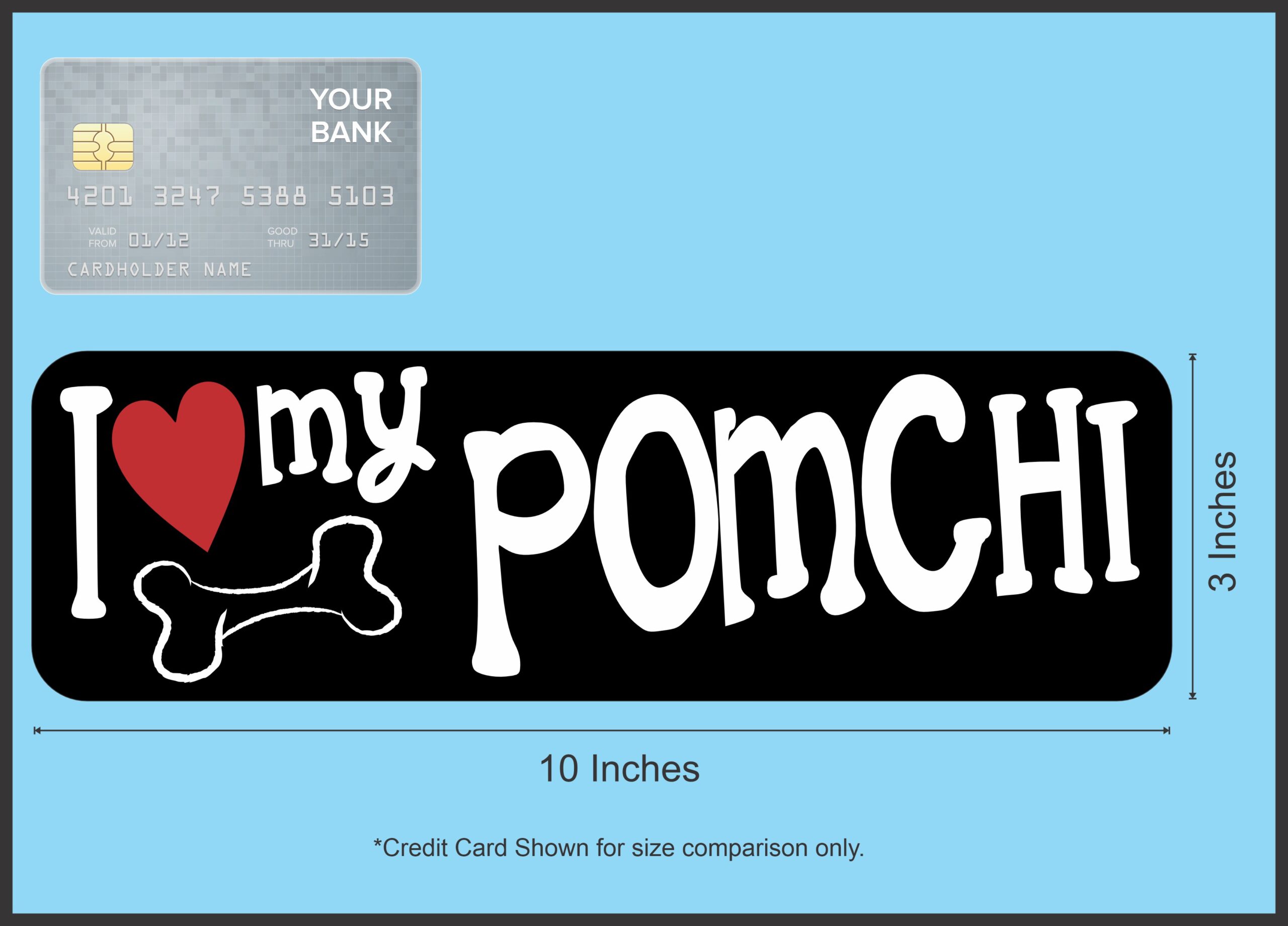 10in x 3in I Love My Pomchi Magnet