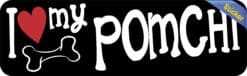 10in x 3in I Love My Pomchi Bumper Sticker