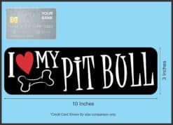10in x 3in I Love My Pit Bull Magnet