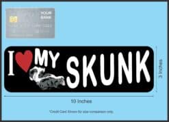 10in x 3in I Love My Skunk Magnet
