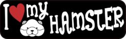 I Love My Hamster Bumper Sticker
