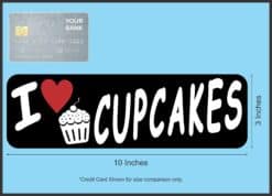 10in x 3in I Love Cupcakes Bumper Sticker
