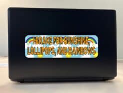 10in x 3in I Brake for Sunshine Lollipops and Rainbows Bumper Sticker