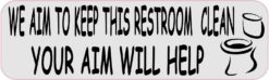 We Aim to Keep This Restroom Clean Magnet