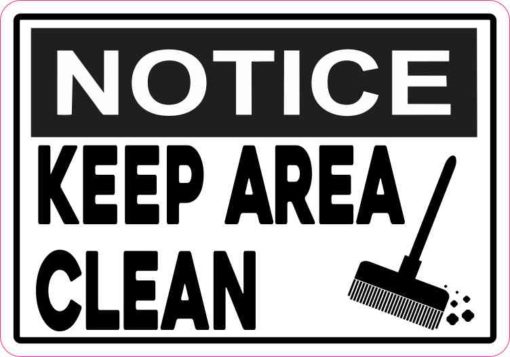 Notice Keep Area Clean Sticker