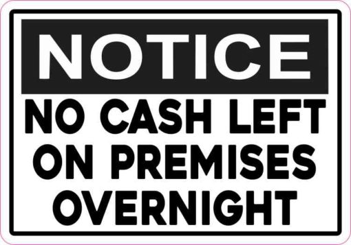 Notice No Cash Left on Premises Overnight Sticker