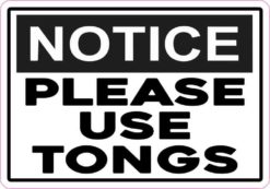 Notice Please Use Tongs Sticker
