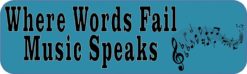 Where Words Fail Music Speaks Vinyl Sticker