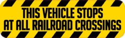 This Vehicle Stops at All Railroad Crossings Sticker