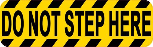 Do Not Step Here Sticker