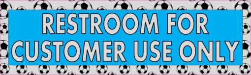 Soccer Ball Restroom For Customer Use Only Sticker