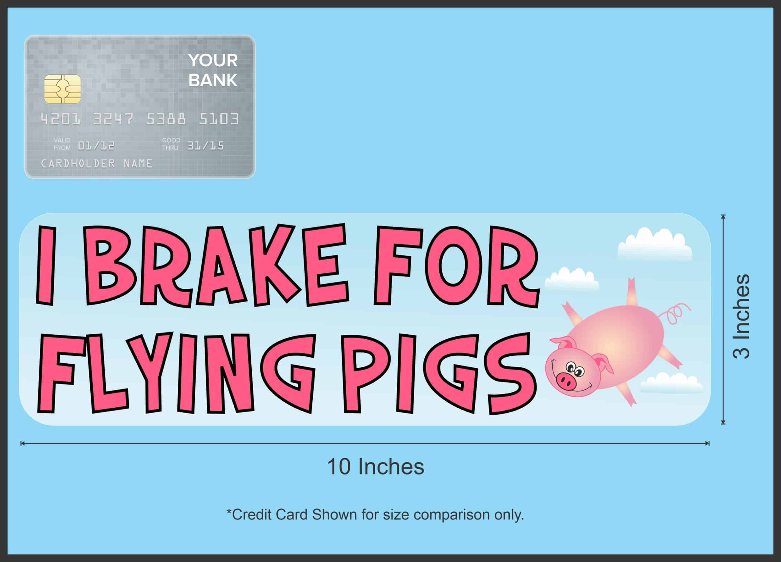 10in x 3in I Brake for Flying Pigs Magnet