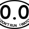 4.25in x 3in Oval I Don't Run I Watch 0.0 Sticker