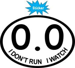 Alternative view of 4.25in x 3in Oval I Don't Run I Watch 0.0 Sticker
