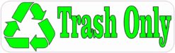 Trash Only Recycle Sticker