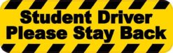 Student Driver Please Stay Back Sticker