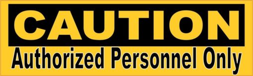 Caution Authorized Personnel Only Sticker